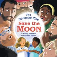   The Schlemiel Kids Save the Moon