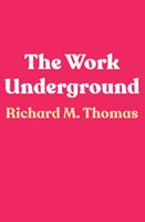   The Work Underground