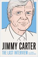   Jimmy Carter: The Last Interview