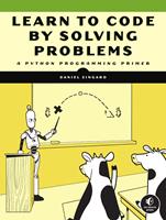   Learn to Code by Solving Problems