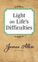   Light on Life's Difficulties