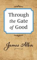   Through the Gate of Good
