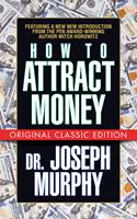   How to Attract Money (Original Classic Edition)