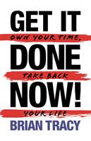   Get it Done Now! (2nd Edition)