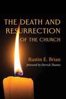   The Death and Resurrection of the Church