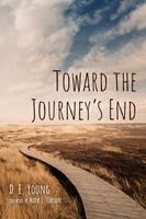   Toward the Journey&rsquo;s End