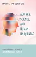   Aquinas, Science, and Human Uniqueness