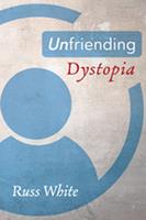   Unfriending Dystopia