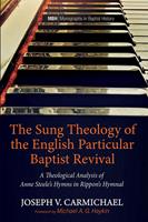   The Sung Theology of the English Particular Baptist Revival