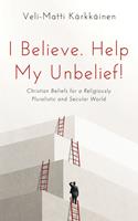   I Believe. Help My Unbelief!