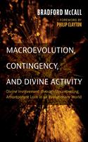   Macroevolution, Contingency, and Divine Activity