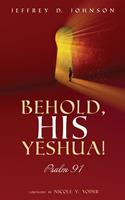   Behold, His Yeshua!