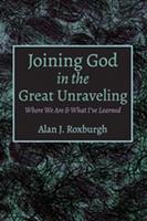 Joining God in the Great Unraveling