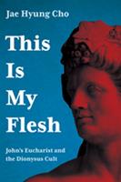   This Is My Flesh