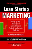   Lean Startup Marketing: A Practical Guide to Marketing a Product or Service into a Thriving Business