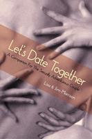 Let’s Date Together: A Companion for the Sexually Adventurous Couple