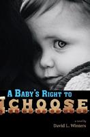   A Baby's Right to Choose