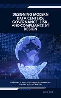   Designing Modern Data Centers: Governance, Risk, and Compliance by Design