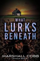   What Lurks Beneath