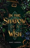   In the Shadow of a Wish