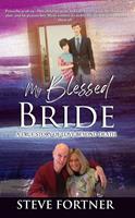   My Blessed Bride: A True Story of Love Beyond Death