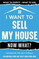   I Want to Sell My House - Now What? Navigating the New Normal