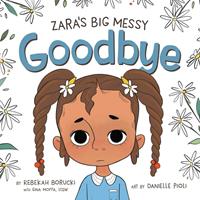   Zara's Big Messy Goodbye