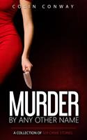   Murder by Any Other Name