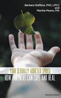  Your Sexually Addicted Spouse: How Partners Can Cope and Heal