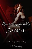   Unapologetically Nessa