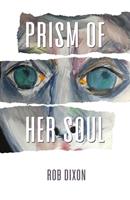   Prism of Her Soul