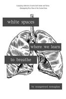 White Spaces Where We Learn to Breathe