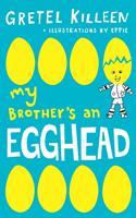   My Brother's an Egghead