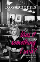   Was it Something I Said?