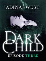  Dark Child (The Awakening): Episode 3