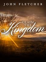   Claim the Kingdom