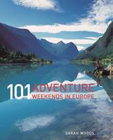   101 Adventure Weekends in Europe