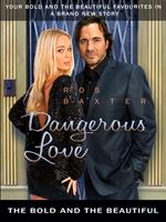   Dangerous Love: The Bold and the Beautiful Book 4