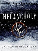   Melancholy: Episode 1
