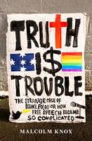   Truth Is Trouble