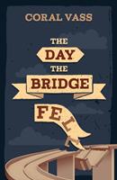  The Day the Bridge Fell