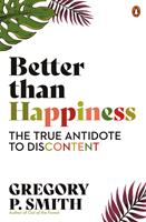   Better than Happiness