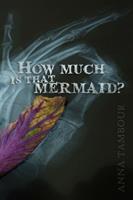   How Much is That Mermaid?
