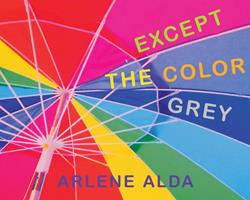   Except the Color Grey