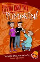 It's Not about the Pumpkin!