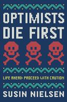   Optimists Die First