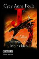   J. Sans ailes, un ange vole moins bien