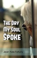   The Day My Soul Spoke