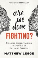   Are We Done Fighting?