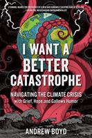   I Want a Better Catastrophe